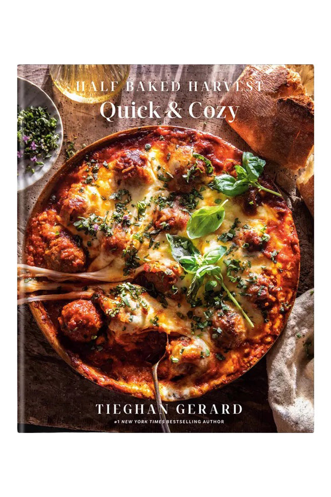 Half Baked Harvest Quick & Cozy: A Cookbook by Tieghan Gerard