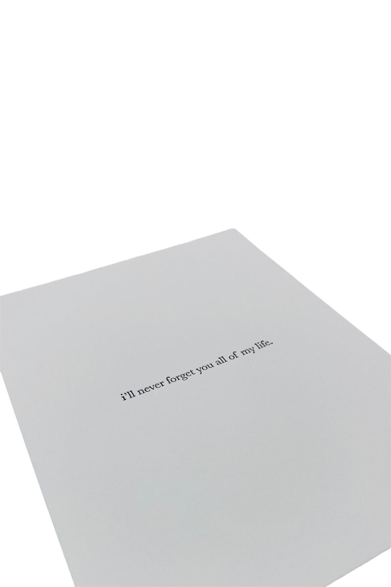 HomArt I'll Never Forget You Al of my Life Greeting Card